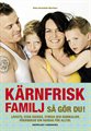 karnfrisk-familj-sa-gor-du-livsstil-utan-socker-stress-och-kemikalier-forandrar-din-vardag-for-alltid
